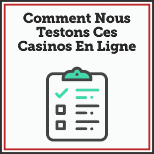 comment nous testons casinos francais en ligne